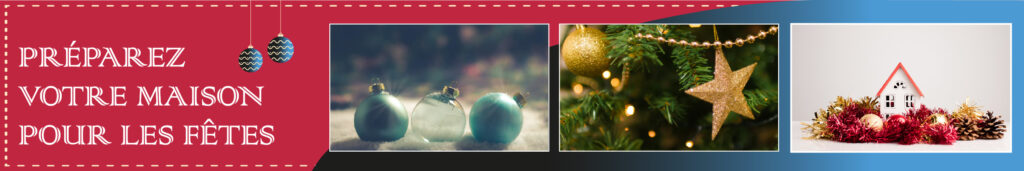 bandeau festif montrant des décorations de Noël, avec des guirlandes lumineuses, des bougies et des ornements, accompagné du texte 'Préparez votre maison pour les fêtes'